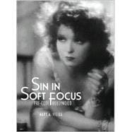 Sin in Soft Focus Pre-Code Hollywood,9780810982284