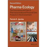 Pharma-Ecology The Occurrence and Fate of Pharmaceuticals and Personal Care Products in the Environment