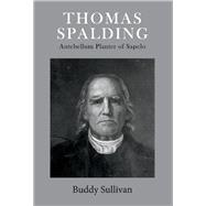 Thomas Spalding Antebellum Planter of Sapelo