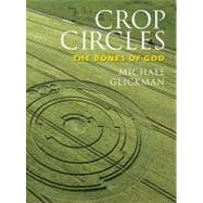 Crop Circles The Bones of God