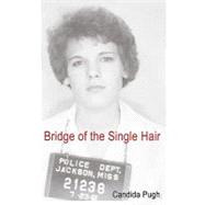 Bridge of the Single Hair