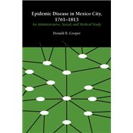 Epidemic Disease in Mexico City, 1761-1813