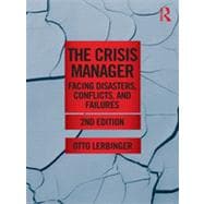 The Crisis Manager: Facing Disasters, Conflicts, and Failures