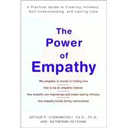 The Power of Empathy A Practical Guide to Creating Intimacy, Self-Understanding,and Lasting Love