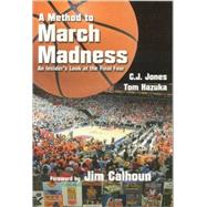 A Method to March Madness: An Insider's Look at the Final Four