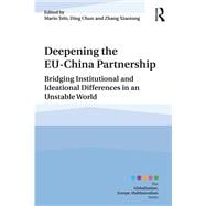 Deepening the EU-China Partnership: Bridging Institutional and Ideational Differences in an Unstable World