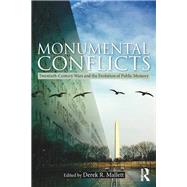 Monumental Conflicts: Twentieth Century Wars and the Evolution of Public Memory