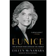 Eunice The Kennedy Who Changed the World