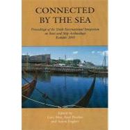 Connected by the Sea : Proceedings of the Tenth International Symposium on Boat and Ship Archaeology, Roskilde 2003