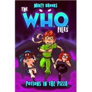 The W.H.O. Files: Potions in the Pizza