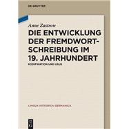 Die Entwicklung der Fremdwortschreibung im 19. Jahrhundert