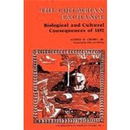 Columbian Exchange Biological and Cultural Consequences