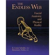 The Endless Web Fascial Anatomy and Physical Reality