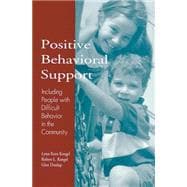 Positive Behavioral Support: Including People With Difficult Behavior in the Community