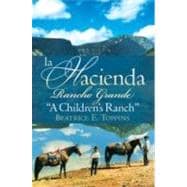 La hacienda Rancho Grande/ The Farmland Rancho Grande