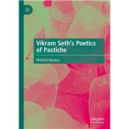 Vikram Seth’s Poetics of Pastiche