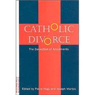 Catholic Divorce : The Deception of Annulments