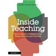Inside Teaching: How to Make a Difference for Every Learner and Teacher