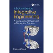 Introduction to Integrative Engineering: A Computational Approach to Biomedical Problems