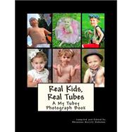 Real Kids, Real Tubes