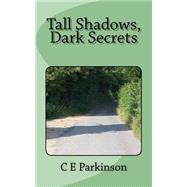 Tall Shadows, Dark Secrets