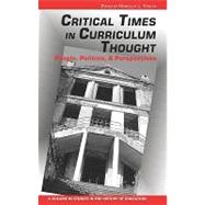 Critical Times in Curriculum Thought