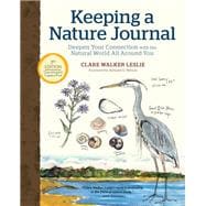 Keeping a Nature Journal, 3rd Edition Deepen Your Connection with the Natural World All Around You