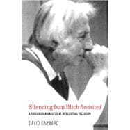 Silencing Ivan Illich Revisited