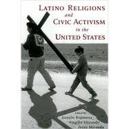 Latino Religions And Civic Activism In The United States