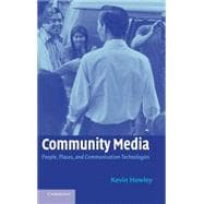 Community Media: People, Places, and Communication Technologies