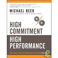 High Commitment High Performance How to Build A Resilient Organization for Sustained Advantage