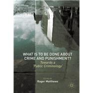 What is to Be Done About Crime and Punishment?