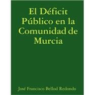 El Deficit Publico en la Comunidad de Murcia