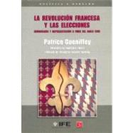 La Revolución francesa y las elecciones. Democracia y representación a fines del siglo XVIII