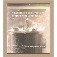 Advanced Topics In Types And Programming Languages