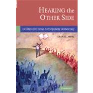 Hearing the Other Side: Deliberative versus Participatory Democracy