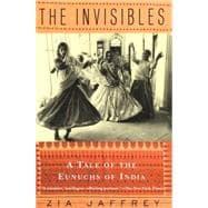 The Invisibles A Tale of the Eunuchs of India