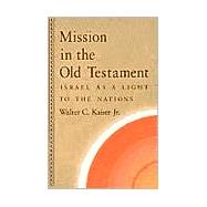 Mission in the Old Testament : Israel as a Light to the Nations