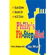 Philly's Fit-step Diet: Slim Down & Shape Up in 21 Days