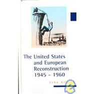 The United States and European Reconstruction 1945-1960