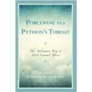 Porcupine in a Python’s Throat The Ambazonia Story in West Central Africa