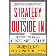 Strategy from the Outside In: Profiting from Customer Value