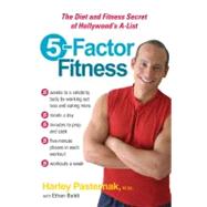 5-Factor Fitness : The Diet and Fitness Secret of Hollywood's A-List