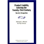 Product Liability Entering the Twenty-First Century The U.S. Perspective