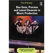 Bee Gees, Process and Latent Elements in Music Production