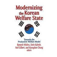 Modernizing the Korean Welfare State: Towards the Productive Welfare Model
