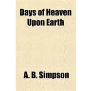 Days of Heaven upon Earth