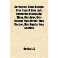 Cormorant Class Sloops : Hms Hazard, Hms Lark, Cormorant Class Ship-Sloop, Hms Lynx, Hms Hesper, Hms Hornet, Hms Racoon, Hms Egeria, Hms Sabrina