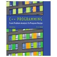 C++ Programming: From Problem Analysis to Program Design, 7th Edition