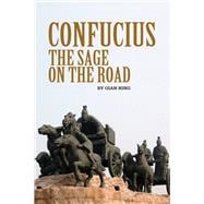 Confucius The Sage on the Road